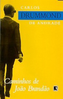 Caminhos de João Brandão - Carlos Drummond de Andrade