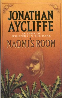 Naomi's Room - Jonathan Aycliffe