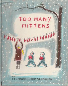 Too Many Mittens - Louis Slobodkin