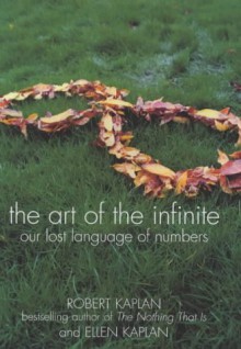 The Art of the Infinite - Robert M. Kaplan, Ellen Kaplan