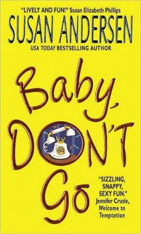 Baby, Don't Go (Baby #3) - Susan Andersen