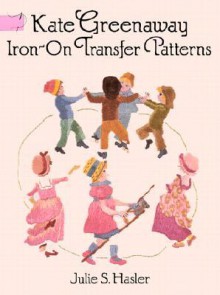 Kate Greenaway Iron-on Transfer Patterns - Julie Hasler