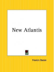 New Atlantis - Francis Bacon