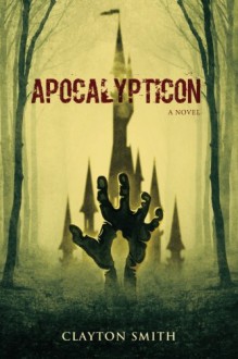 Apocalypticon - Clayton Smith