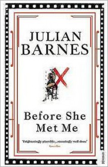 Before She Met Me - Julian Barnes