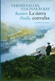 La tierra convulsa (Verdes valles, colinas rojas 1) - Ramiro Pinilla