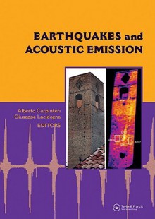 Earthquakes and Acoustic Emission - Alberto Carpinteri, Giuseppe Lacidogna