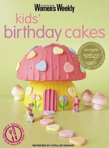 Kids' Birthday Cakes ("Australian Women's Weekly" Home Library) - Susan Tomnay