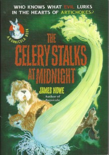 The Celery Stalks at Midnight - James Howe, Leslie H. Morrill