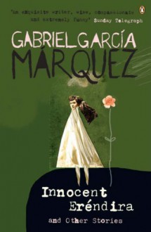 Innocent Erendira and Other Stories (International Writers) - Gabriel García Márquez