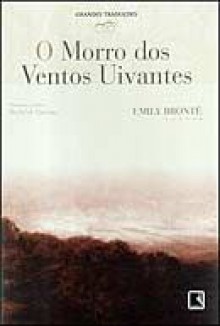 O Morro dos Ventos Uivantes - Emily Brontë