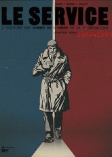 Premières armes 1960-1968 (Le service Tome 1) - Jean-Blaise Djian, Olivier Legrand, Alain Paillou