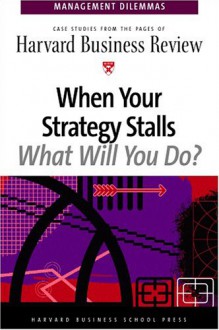 When Your Strategy Stalls - Harvard Business Review