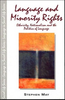 Language and Minority Rights, Language in Social Life - Stephen May