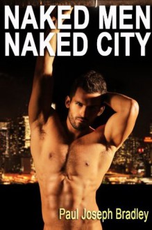 Naked Men Naked City (Gay Love in Bangkok) - Paul Bradley