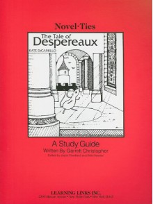 The Tale of Despereaux: A Study Guide - Garrett Christopher, Joyce Friedland, Rikki Kessler