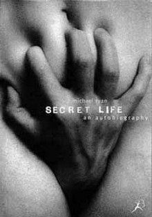 Secret Life: An Autobiography - Michael Ryan