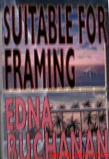 Suitable For Framing - Edna Buchanan