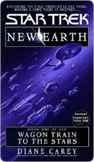 Wagon Train to the Stars (Star Trek, #89; New Earth, #1) - Diane Carey