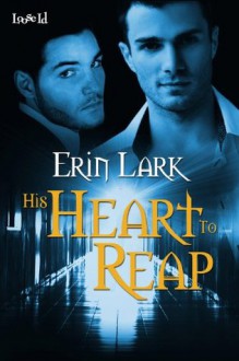 His Heart to Reap - Erin Lark