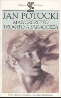 Manoscritto trovato a Saragozza - Jan Potocki, René Radrizzani, Giovanni Bogliolo