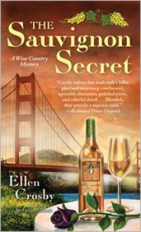 The Sauvignon Secret: A Wine Country Mystery - Ellen Crosby