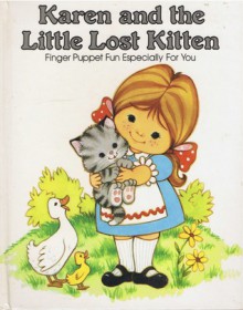 Karen and the Little Lost Kitten: Finger Puppet Fun Especially for You (A Pss Surprise! Book) - Peter S. Seymour, Keith Moseley, Carol Wynne, Unknown