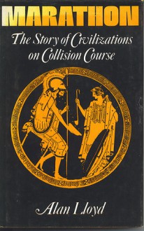 Marathon: The Story of Civilizations on Collision Course - Alan Lloyd