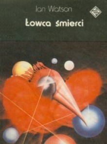 Łowca śmierci - Ian Watson