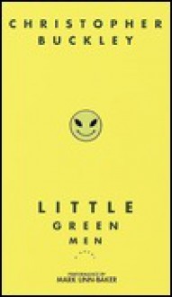 Little Green Men - Christopher Buckley