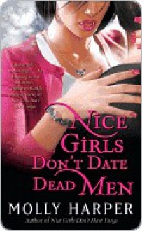 Nice Girls Don't Date Dead Men - Molly Harper