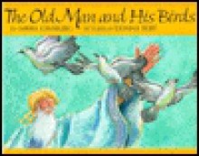 The Old Man and His Birds - Mirra Ginsburg, Donna Ruff (Illustrator)