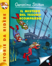 Il mistero del tesoro scomparso - Geronimo Stilton