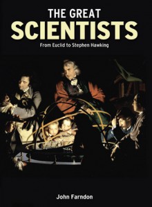 The Great Scientists: From Euclid to Stephen Hawking - John Farndon