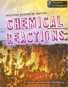 Chemical Reactions - Louise Spilsbury, Richard Spilsbury