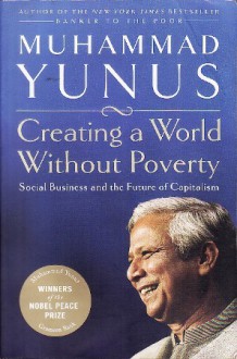 Creating a World Without Poverty - Muhammad Yunus