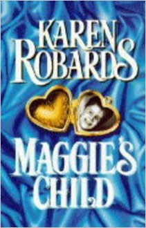 Maggie's Child - Karen Robards