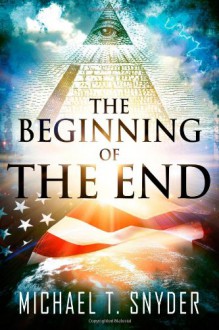 The Beginning Of The End - Michael Snyder