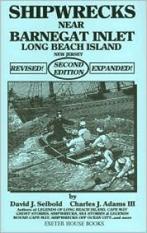 Shipwrecks Near Barnegat Inlet - David J. Seibold, Charles J. Adams III