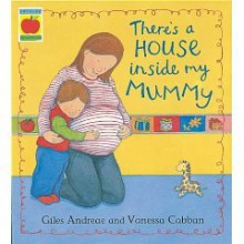 there‘s a house inside my mummy - Giles Andreae, Vanessa Cabban