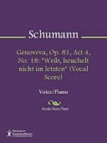 Genoveva, Op. 81, Act 4, No. 18 - Robert Schumann