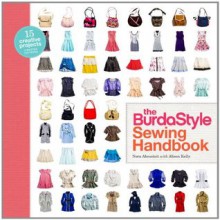 The BurdaStyle Sewing Handbook - Nora Abousteit, Alison Kelly