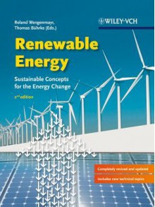 Renewable Energy: Sustainable Energy Concepts for the Energy Change - Roland Wengenmayr, Thomas Bührke, William D. Brewer