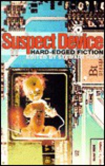 Suspect Device - Stewart Home, Simon Strong, Neil Palmer, Robert Dellar, M. Stasiak, Ian Trowell, Bridget Penney, Tommy Udo, Jerry Palmer, John Barker, Steven Wells, Roger L. Taylor, John King, Ted Curtis, Bertholt Bluel, Simon Ford, Barry Graham, Naomi Foyle, Steve Beard