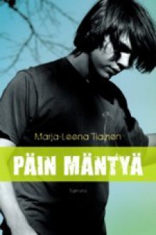 Päin mäntyä - Marja-Leena Tiainen