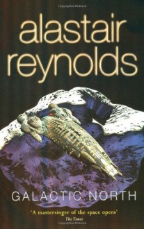 Galactic North - Alastair Reynolds