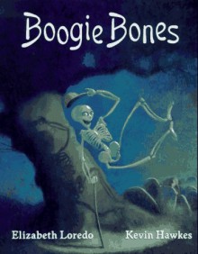 Boogie Bones - Elizabeth Loredo