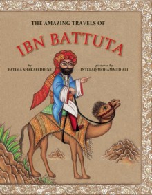 The Amazing Travels of Ibn Battuta - Ibn Battuta, Intelaq Mohammed Ali, Fatima Sharafeddine