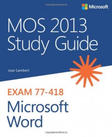 MOS 2013 Study Guide for Microsoft Word - Joan Lambert