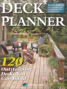 Deck Planner: 120 Outstanding Decks You Can Build - Scott Millard